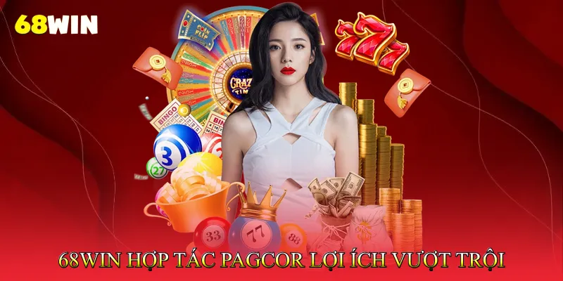 68Win Hợp Tác PAGCOR Nâng Cao Uy Tín Trên Thị Trường Quốc Tế 4 68Win hợp tác PAGCOR - Mang lại lợi ích vượt trội cho người chơi