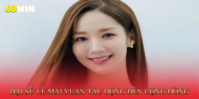 Đại sứ Lê Mai Yuan tác động sâu rộng đến cộng đồng người chơi