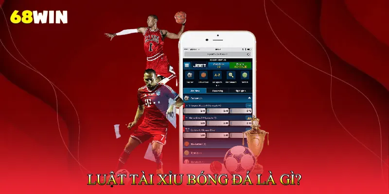 Luật Tài Xỉu Bóng Đá Là Gì?